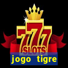 jogo tigre plataforma nova